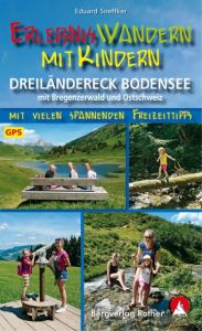 ErlebnisWandern mit Kindern Dreiländereck Bodensee Soeffker, Eduard/Soeffker, Sigrid 9783763331864