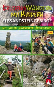 ErlebnisWandern mit Kindern Elbsandsteingebirge Kinzel, Kaj 9783763331772