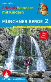 ErlebnisWandern mit Kindern Münchner Berge 2 Soeffker, Eduard 9783763332793