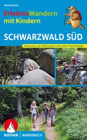 ErlebnisWandern mit Kindern Schwarzwald Süd Gisler, Marcel 9783763332809