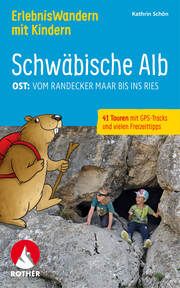 ErlebnisWandern mit Kindern Schwäbische Alb Ost: Schön, Kathrin 9783763333769