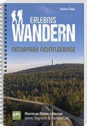 Erlebniswandern Naturpark Fichtelgebirge Maier, Andrea 9783955871062