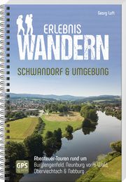 Erlebniswandern Schwandorf & Umgebung Luft, Georg 9783955874186