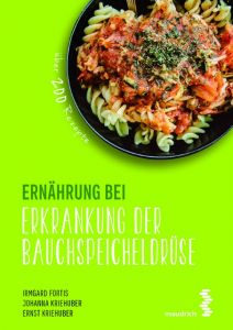 Ernährung bei Erkrankung der Bauchspeicheldrüse Fortis, Irmgard/Kriehuber, Johanna/Kriehuber, Ernst 9783990020456