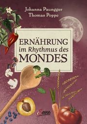 Ernährung im Rhythmus des Mondes Paungger, Johanna/Poppe, Thomas 9783710403842