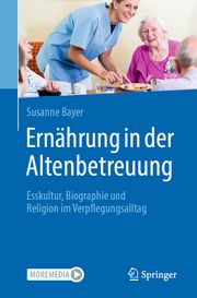 Ernährung in der Altenbetreuung Bayer, Susanne 9783662647479