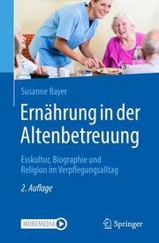 Ernährung in der Altenbetreuung Bayer, Susanne 9783662665558