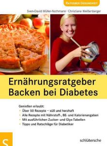 Ernährungsratgeber Backen bei Diabetes Müller-Nothmann, Sven D/Weißenberger, Christiane 9783899935264