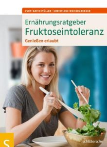 Ernährungsratgeber Fruktoseintoleranz Müller, Sven-David/Weißenberger, Christiane 9783899936131