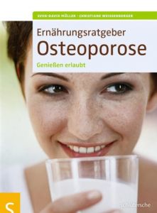 Ernährungsratgeber Osteoporose Müller, Sven-David/Weißenberger, Christiane 9783899936445