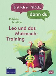 Erst ich ein Stück, dann du - Leo und das Mutmach-Training Schröder, Patricia 9783570179468