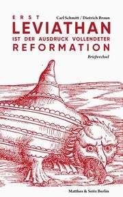 Erst Leviathan ist der Ausdruck vollendeter Reformation Schmitt, Carl/Braun, Dietrich 9783751803649