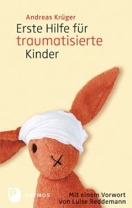 Erste Hilfe für traumatisierte Kinder Krüger, Andreas 9783843601467