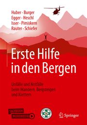 Erste Hilfe in den Bergen Huber, Tobias/Burger, Josef/Egger, Alexander u a 9783662650530