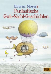 Erwin Moser's fantastische Gute-Nacht-Geschichten Moser, Erwin 9783407799876