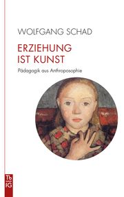 Erziehung ist Kunst Schad, Wolfgang 9783772533167