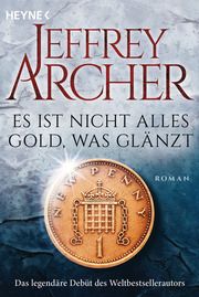 Es ist nicht alles Gold, was glänzt Archer, Jeffrey 9783453471566