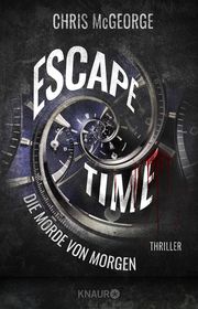 Escape Time - Die Morde von morgen McGeorge, Chris 9783426227886