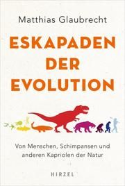 Eskapaden der Evolution Glaubrecht, Matthias 9783777629094