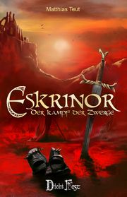 Eskrinor - Der Kampf der Zwerge Teut, Matthias 9783946937067