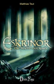 Eskrinor - Die Macht der Runen Teut, Matthias 9783946937050