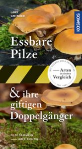 Essbare Pilze & ihre giftigen Doppelgänger Laux, Hans E/Gminder, Andreas 9783440170380