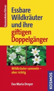 Essbare Wildkräuter und ihre giftigen Doppelgänger Dreyer, Eva-Maria 9783440126233