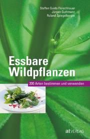 Essbare Wildpflanzen Fleischhauer, Steffen Guido/Guthmann, Jürgen/Spiegelberger, Roland 9783038008866