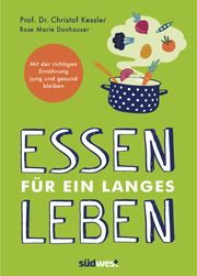 Essen für ein langes Leben Kessler, Christof (Prof.)/Green, Rose Marie 9783517099842