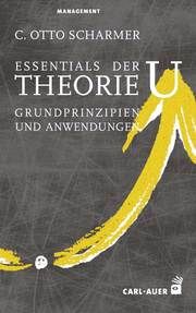 Essentials der Theorie U Scharmer, C Otto 9783849702748