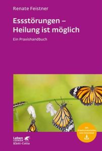 Essstörungen - Heilung ist möglich Feistner, Renate 9783608892055