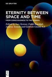 Eternity Between Space and Time Ines Testoni/Fabio Scardigli/Andrea Toniolo et al 9783111312842