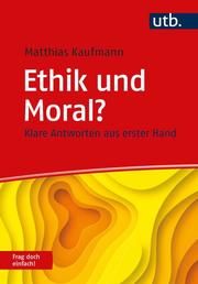 Ethik und Moral? Frag doch einfach! Kaufmann, Matthias (Prof. Dr. ) 9783825254445