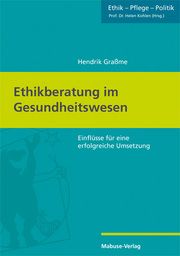 Ethikberatung im Gesundheitswesen Graßme, Hendrik 9783863216450