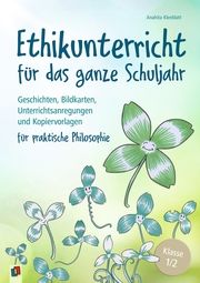 Ethikunterricht für das ganze Schuljahr - Klasse 1/2 Kleeblatt, Anahita 9783834664037