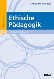 Ethische Pädagogik in Kitas und Schulen Prengel, Annedore 9783407630834