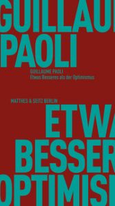 Etwas Besseres als der Optimismus Paoli, Guillaume 9783751830201