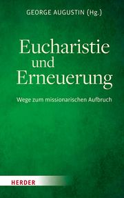 Eucharistie und Erneuerung George Augustin 9783451389658