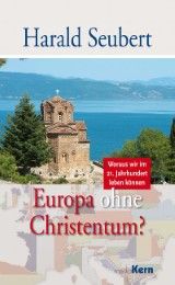 Europa ohne Christentum? Seubert, Harald 9783842910034