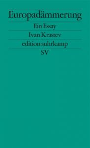 Europadämmerung Krastev, Ivan 9783518127124