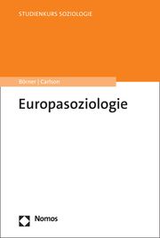 Europasoziologie Börner, Stefanie/Carlson, Sören 9783848789498