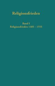 Europäische Religionsfrieden in der Frühen Neuzeit - Quellen Irene Dingel 9783579059815