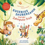 Eusebius Zauberzahn und der Zahnputz-Trick Richert, Katja 9783328300298