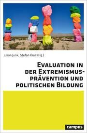 Evaluation in der Extremismusprävention und politischen Bildung Julian Junk/Stefan Kroll 9783593516400