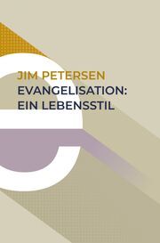 Evangelisation: ein Lebensstil Petersen, Jim 9783866997417