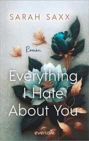 Everything I Hate About You Saxx, Sarah 9783492065184