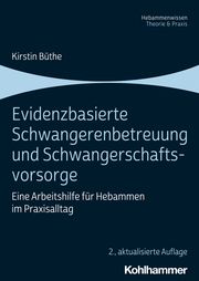 Evidenzbasierte Schwangerenbetreuung und Schwangerschaftsvorsorge Büthe, Kirstin 9783170415324