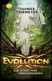 Evolution - Die Stadt der Überlebenden Thiemeyer, Thomas 9783401512853