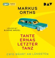 Ewig währt am längsten - Tante Ernas letzter Tanz Orths, Markus 9783742422422