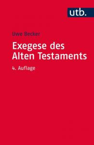 Exegese des Alten Testaments Becker, Uwe (Prof. Dr.) 9783825243685